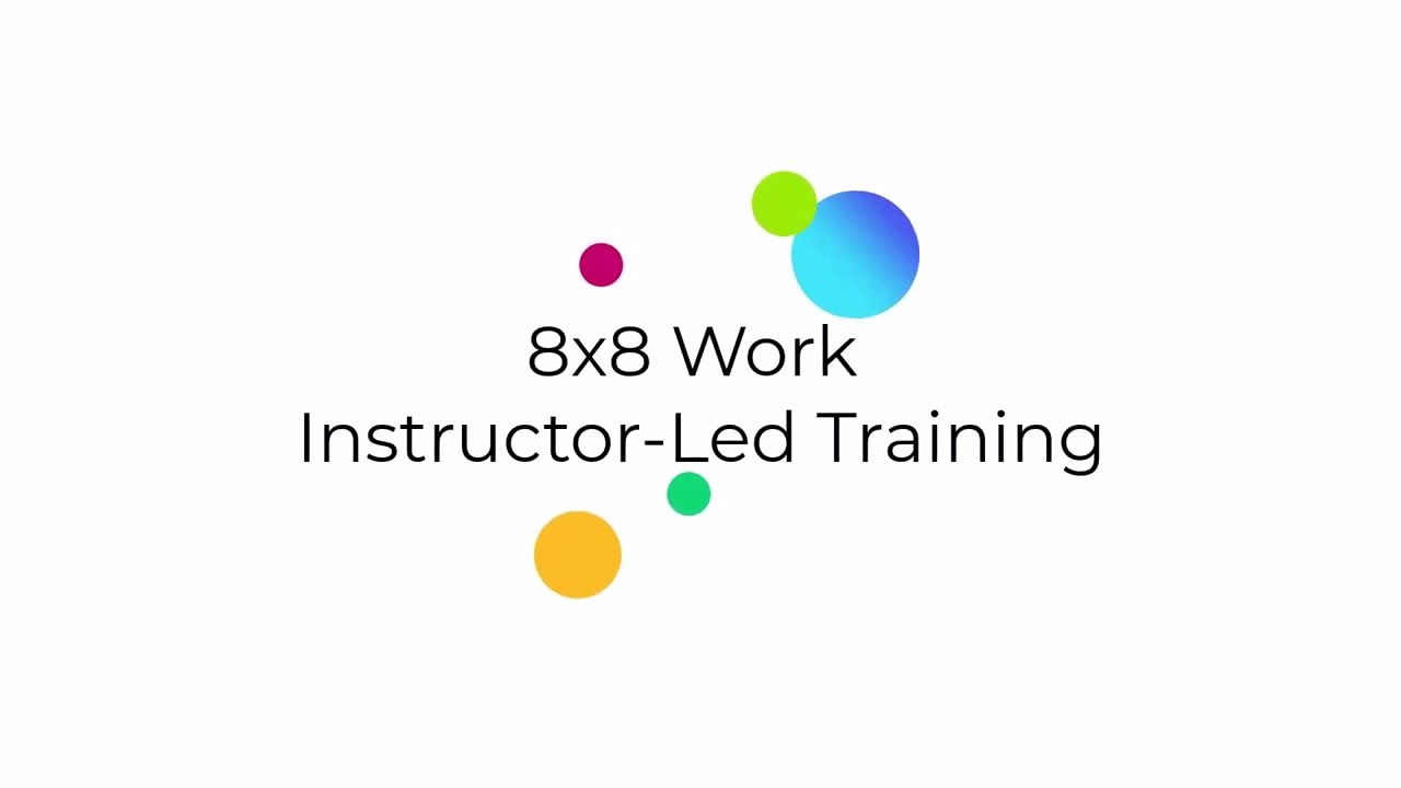 8x8 Work instructor-led training UI
